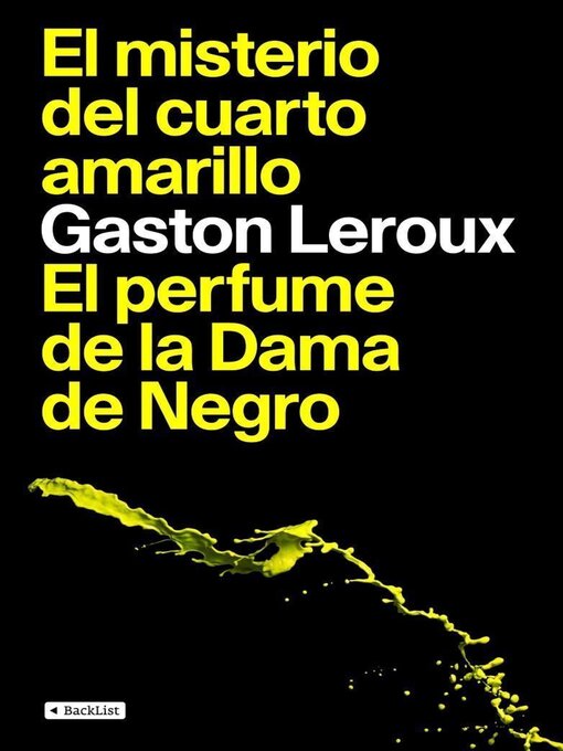 Title details for El misterio del cuarto amarillo / El perfume de la Dama de Negro by Gaston Leroux - Available